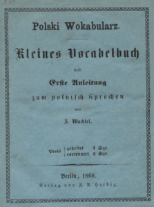 A110 064 – Kleines Vocabelbuch und Erste Anleitung zum polnisch Sprechen.
