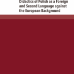A210 005 - Didactics of Polish as a foreign and second language against the European background
