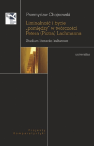 A220 020 – Liminalnosc i bycie „pomiedzy“ w tworczosci Petera (Piotra) Lachmanna