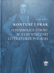 A240 010 – Kontiusz i Frak – o symbolice stroju w XVIII-Wiecznej literaturze Polskiej