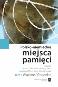 A320 010 – Polskoniemieckie miejsca pamieci – tom 1