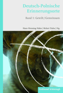 A320 014 – Deutsch-Polnische Erinnerungsorte – Band 1: Geteilt / Gemeinsam