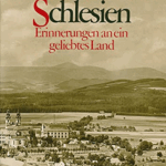 A330 022 - Meine Heimat Schlesien: Erinnerungen an ein geliebtes Land