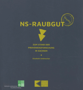 A420 001 – NS-Raubgut – zum Stand der Provenienzforschung in Sachsen