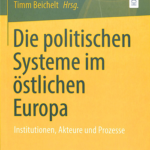 A430 022 -Die politische Systeme im östlichen Europa. Institutionen, Akteure und Prozesse