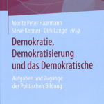 A600 007 - Demokratie, Demokratisierung und das Demokratische. Aufgaben und Zugänge der Politischen Bildung